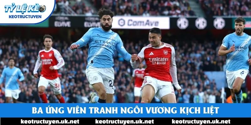 Ba ứng viên tranh ngôi vương kịch liệt Ba ứng viên tranh ngôi vương kịch liệt