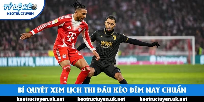 Bí quyết xem lịch thi đấu kèo đêm nay chuẩn