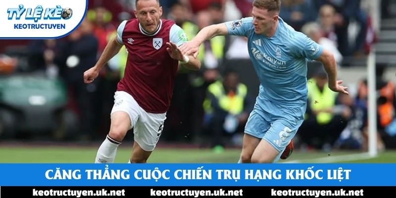 Căng thẳng cuộc chiến trụ hạng khốc liệt Căng thẳng cuộc chiến trụ hạng khốc liệt