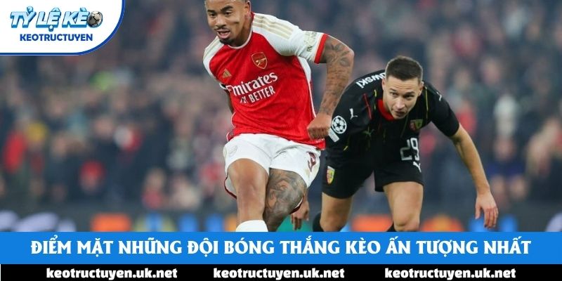 Điểm mặt những đội bóng thắng kèo ấn tượng nhất Điểm mặt những đội bóng thắng kèo ấn tượng nhất