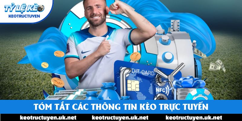 Tóm tắt các thông tin chung liên quan Kèo Trực Tuyến