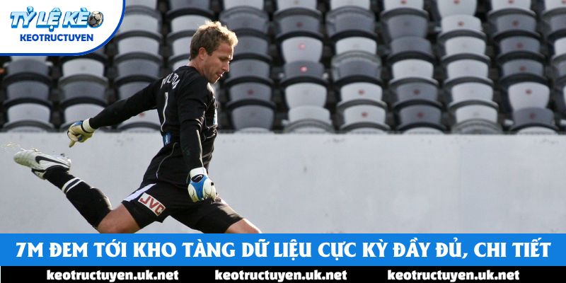7m đem tới kho tàng dữ liệu cực kỳ đầy đủ, chi tiết 7m đem tới kho tàng dữ liệu cực kỳ đầy đủ, chi tiết