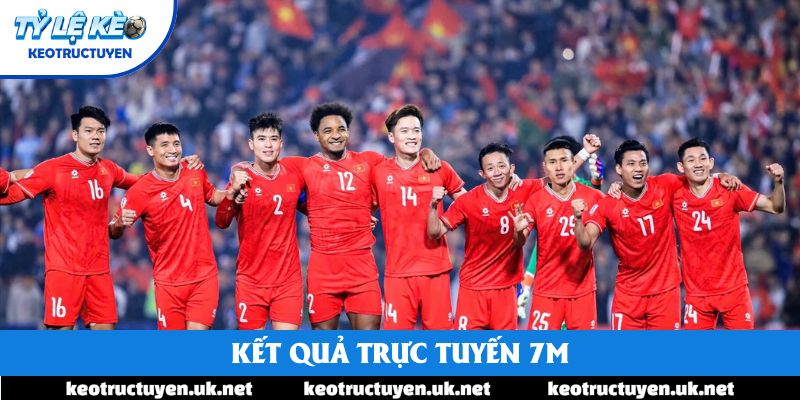 Kết quả trực tuyến 7m cập nhật siêu tốc tại Kèo Trực Tuyến