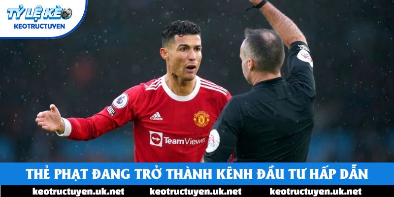 Thẻ phạt đang trở thành kênh đầu tư hấp dẫn