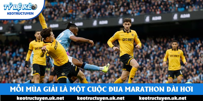 Mỗi mùa giải là một cuộc đua marathon dài hơi