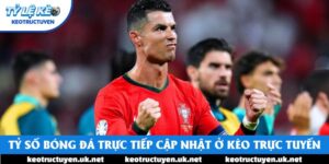 Tỷ Số Bóng Đá Trực Tiếp Cập Nhật Nhanh Ở Kèo Trực Tuyến